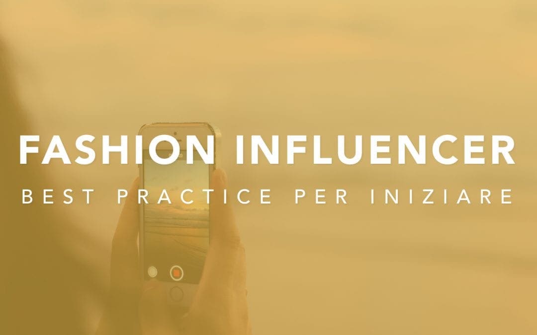 Virality: Come diventare fashion influencer: best practice per iniziare