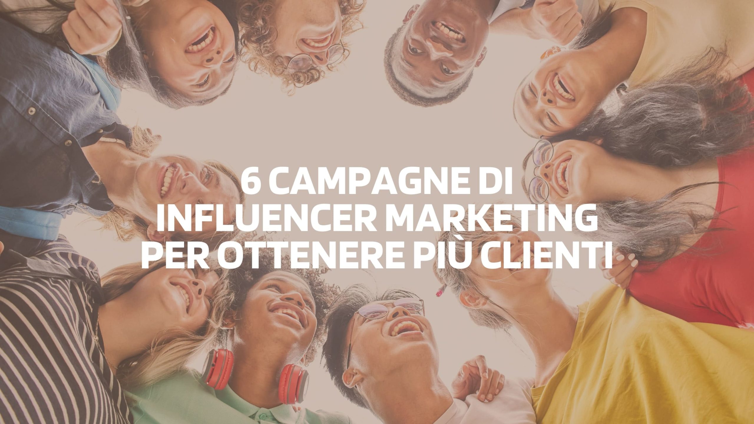 Virality: 6 campagne di influencer marketing per ottenere più clienti